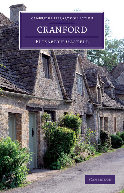 Cranford; By the Author of 'Mary Barton', 'Ruth', etc. (Paperback / softback) 9781108057073