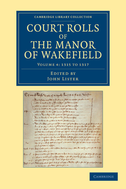 Court Rolls of the Manor of Wakefield: Volume 4, 1315 to 1317 (Paperback / softback) 9781108058643