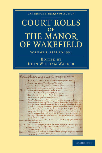 Court Rolls of the Manor of Wakefield: Volume 5, 1322 to 1331 (Paperback / softback) 9781108058650