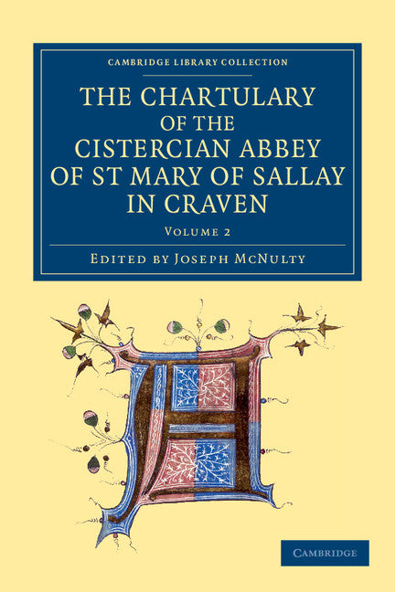 The Chartulary of the Cistercian Abbey of St Mary of Sallay in Craven (Paperback / softback) 9781108058803