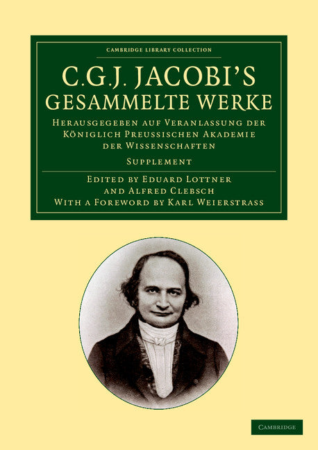 C. G. J. Jacobi's Gesammelte Werke; Herausgegeben auf Veranlassung der königlich preussischen Akademie der Wissenschaften (Paperback / softback) 9781108059312