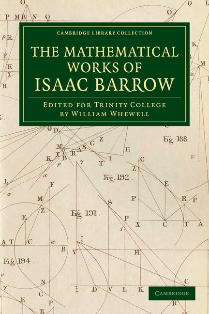 The Mathematical Works of Isaac Barrow; Edited for Trinity College (Paperback / softback) 9781108059336