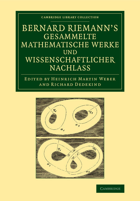Bernard Riemann's gesammelte mathematische Werke und wissenschaftlicher Nachlass (Paperback / softback) 9781108059350