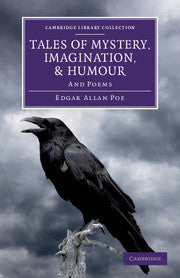 Tales of Mystery, Imagination, and Humour; And Poems (Hardback) 9781108060479