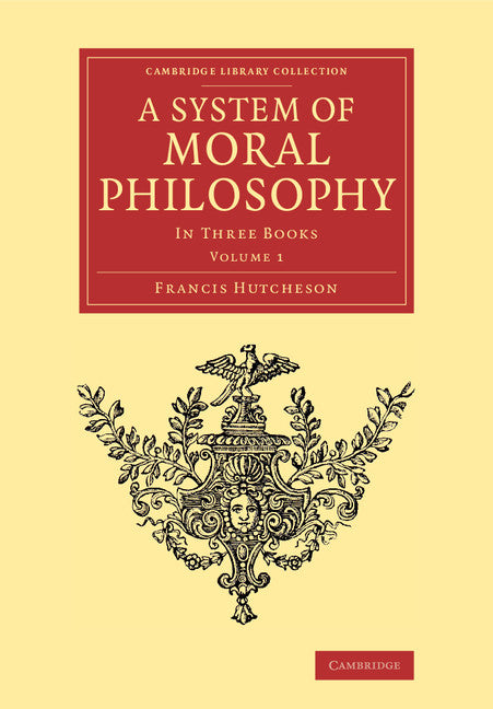 A System of Moral Philosophy; In Three Books (Paperback / softback) 9781108060288