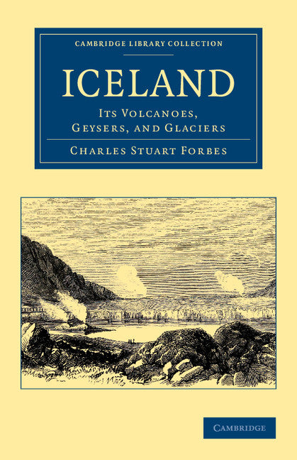 Iceland; Its Volcanoes, Geysers, and Glaciers (Paperback / softback) 9781108061209