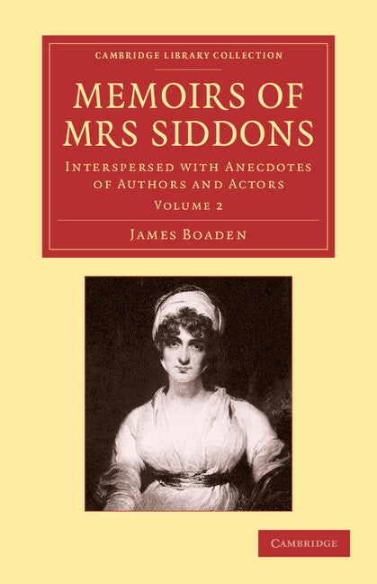 Memoirs of Mrs Siddons; Interspersed with Anecdotes of Authors and Actors (Paperback / softback) 9781108061261