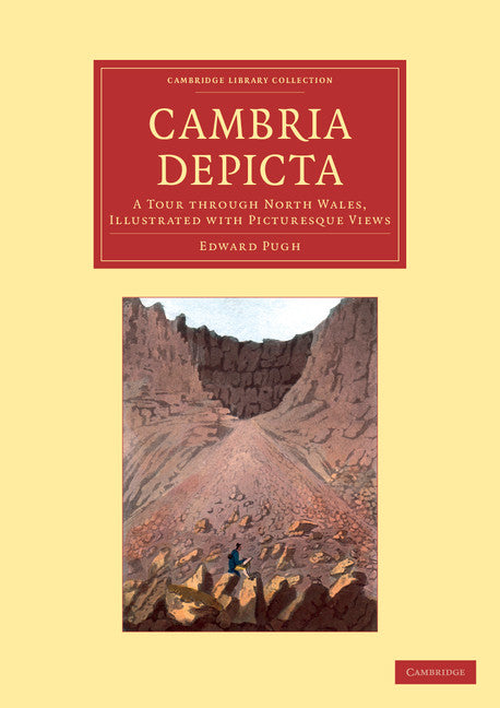 Cambria Depicta; A Tour through North Wales, Illustrated with Picturesque Views (Paperback / softback) 9781108061483