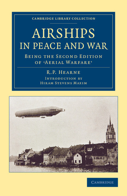 Airships in Peace and War; Being the Second Edition of Aerial Warfare (Paperback / softback) 9781108061551