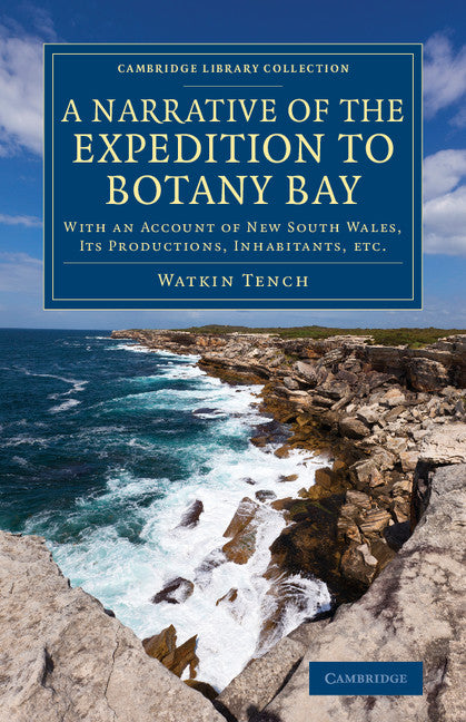 A Narrative of the Expedition to Botany Bay; With an Account of New South Wales, its Productions, Inhabitants, etc. (Paperback / softback) 9781108061681