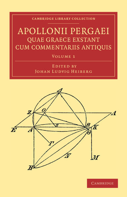 Apollonii Pergaei quae Graece exstant cum commentariis antiquis: Volume 1 (Paperback / softback) 9781108061841