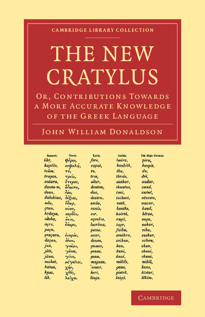 The New Cratylus; Or, Contributions towards a More Accurate Knowledge of the Greek Language (Paperback / softback) 9781108062145