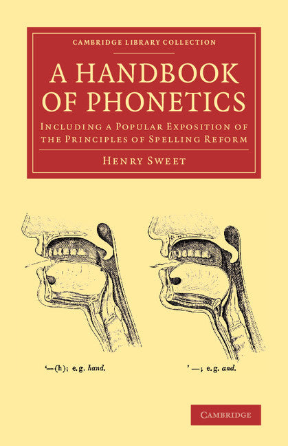 A Handbook of Phonetics; Including a Popular Exposition of the Principles of Spelling Reform (Paperback / softback) 9781108062282
