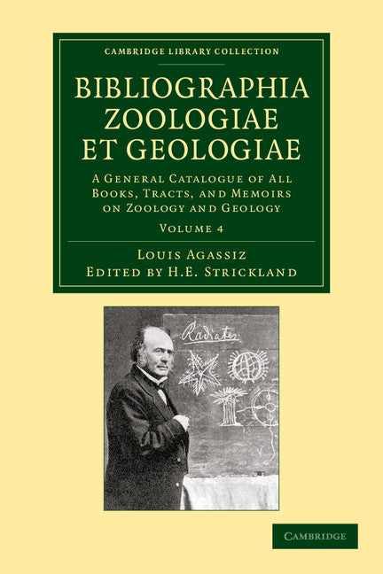 Bibliographia zoologiae et geologiae: Volume 4; A General Catalogue of All Books, Tracts, and Memoirs on Zoology and Geology (Paperback / softback) 9781108062534