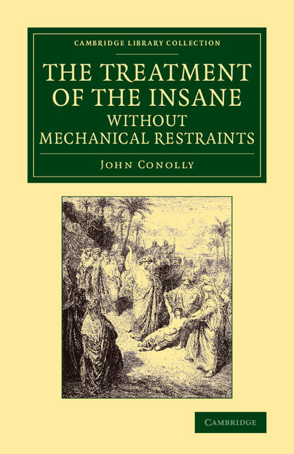 The Treatment of the Insane without Mechanical Restraints (Paperback / softback) 9781108063333