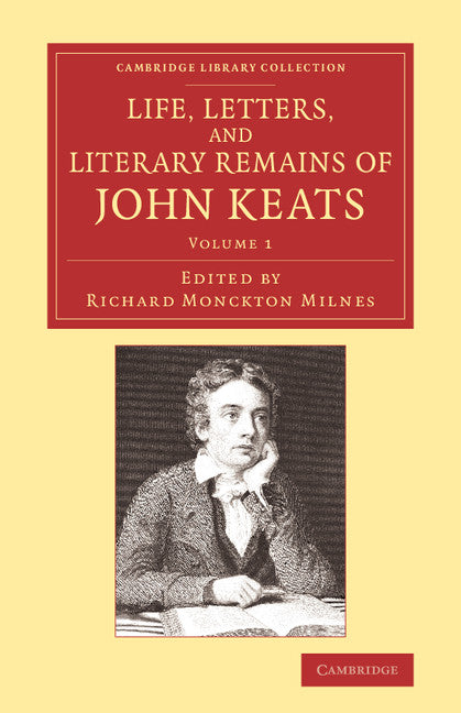 Life, Letters, and Literary Remains of John Keats (Paperback / softback) 9781108063555
