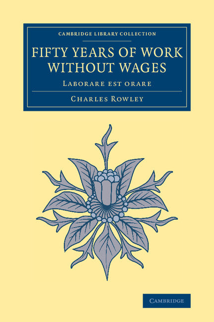 Fifty Years of Work without Wages; Laborare est orare (Paperback / softback) 9781108064583