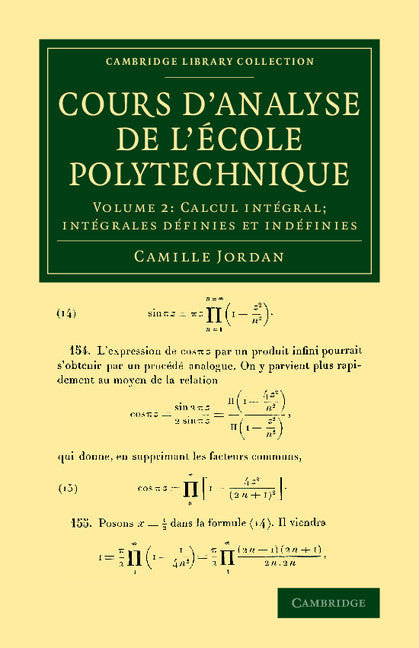 Cours d'analyse de l'ecole polytechnique: Volume 2, Calcul intégral; Intégrales définies et indéfinies (Paperback / softback) 9781108064705