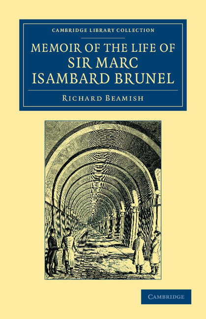 Memoir of the Life of Sir Marc Isambard Brunel (Paperback / softback) 9781108064965