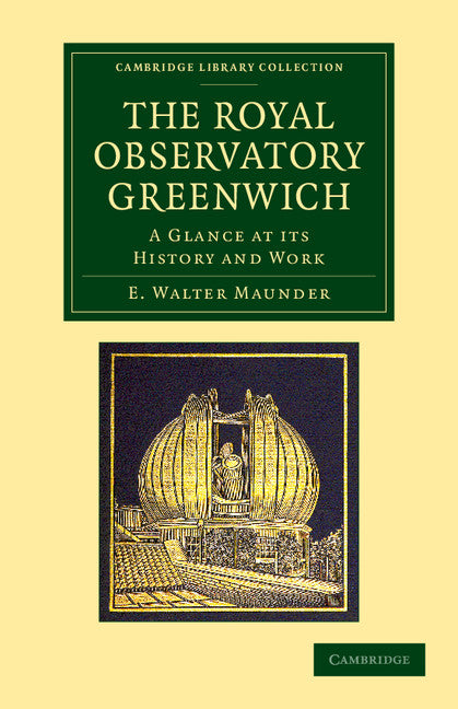 The Royal Observatory Greenwich; A Glance at its History and Work (Paperback / softback) 9781108065061