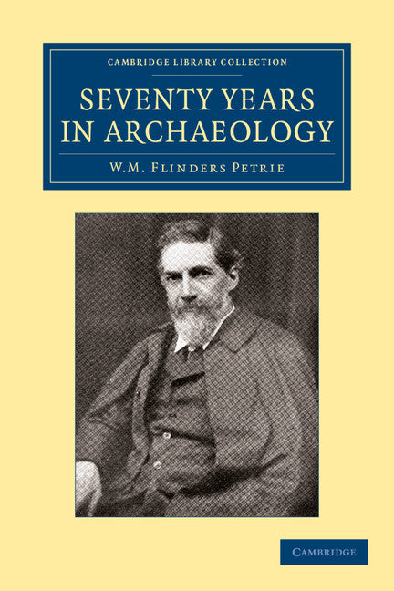 Seventy Years in Archaeology (Paperback / softback) 9781108065115