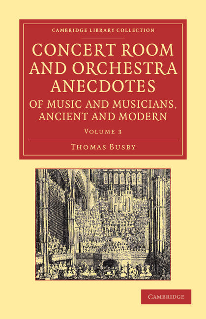 Concert Room and Orchestra Anecdotes of Music and Musicians, Ancient and Modern (Paperback / softback) 9781108065276