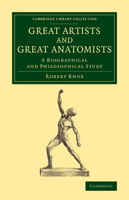 Great Artists and Great Anatomists; A Biographical and Philosophical Study (Paperback / softback) 9781108065283