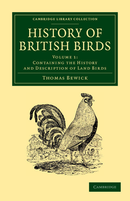 History of British Birds: Volume 1, Containing the History and Description of Land Birds (Paperback / softback) 9781108065405