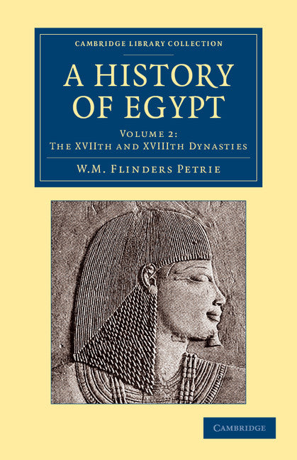 A History of Egypt: Volume 2, The XVIIth and XVIIIth Dynasties (Paperback / softback) 9781108065658