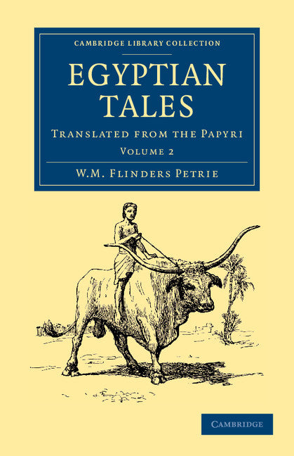 Egyptian Tales: Volume 2; Translated from the Papyri (Paperback / softback) 9781108065719