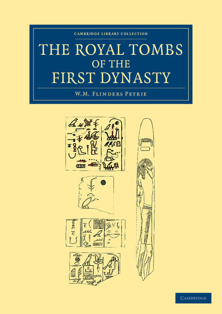 The Royal Tombs of the First Dynasty (Paperback / softback) 9781108066136