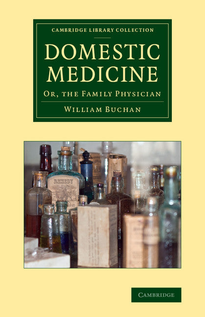 Domestic Medicine; Or, The Family Physician (Paperback / softback) 9781108066259