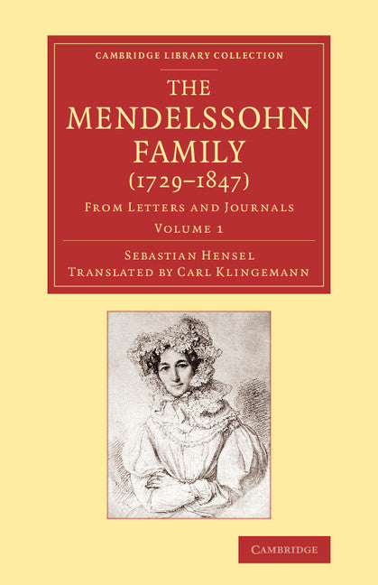 The Mendelssohn Family (1729–1847): Volume 1; From Letters and Journals (Paperback / softback) 9781108066273