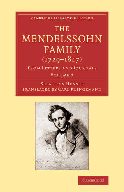 The Mendelssohn Family (1729–1847): Volume 2; From Letters and Journals (Paperback / softback) 9781108066280