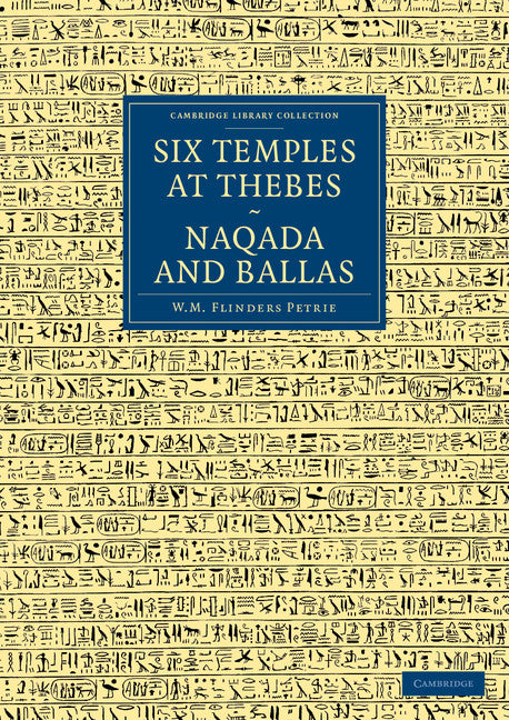 Six Temples at Thebes, Naqada and Ballas (Paperback / softback) 9781108066686