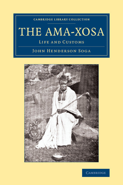 The Ama-Xosa; Life and Customs (Paperback / softback) 9781108066846