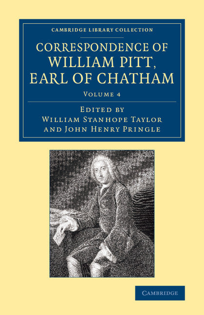 Correspondence of William Pitt, Earl of Chatham: Volume 4 (Paperback / softback) 9781108067515