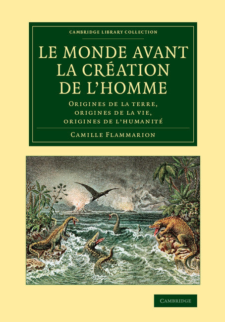 Le monde avant la création de l'homme; Origines de la terre, origines de la vie, origines de l'humanité (Paperback / softback) 9781108067836