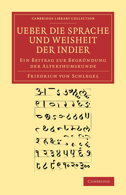 Ueber die Sprache und Weisheit der Indier; Ein Beitrag zur Begründung der Alterthumskunde (Paperback / softback) 9781108067867