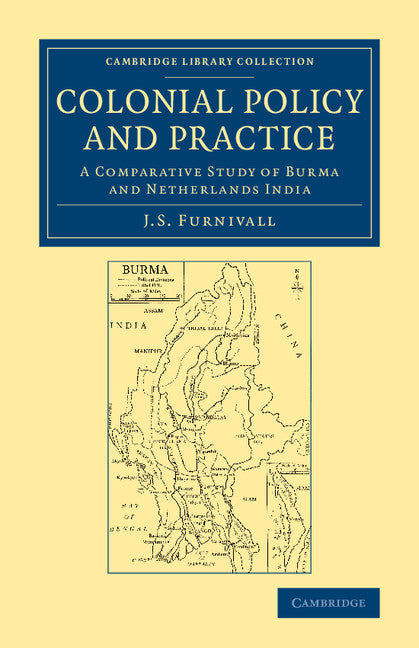 Colonial Policy and Practice; A Comparative Study of Burma and Netherlands India (Paperback / softback) 9781108067980