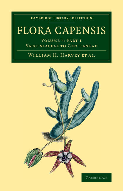 Flora Capensis; Being a Systematic Description of the Plants of the Cape Colony, Caffraria and Port Natal, and Neighbouring Territories (Paperback / softback) 9781108068093