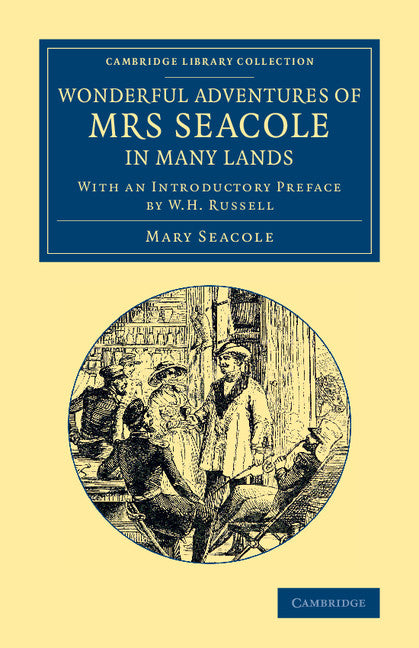 Wonderful Adventures of Mrs Seacole in Many Lands; Edited by W. J. S.; With an Introductory Preface by W. H. Russell (Paperback / softback) 9781108068383