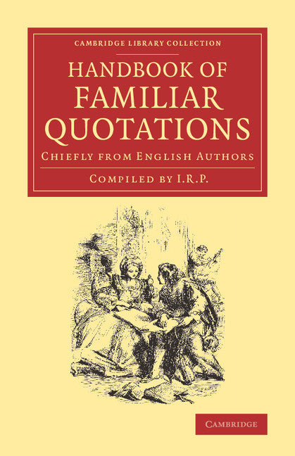 Handbook of Familiar Quotations; Chiefly from English Authors (Paperback / softback) 9781108068635