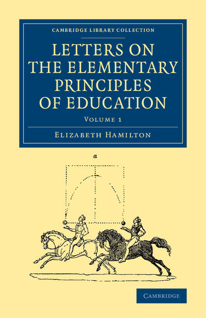 Letters on the Elementary Principles of Education: Volume 1 (Paperback / softback) 9781108069090