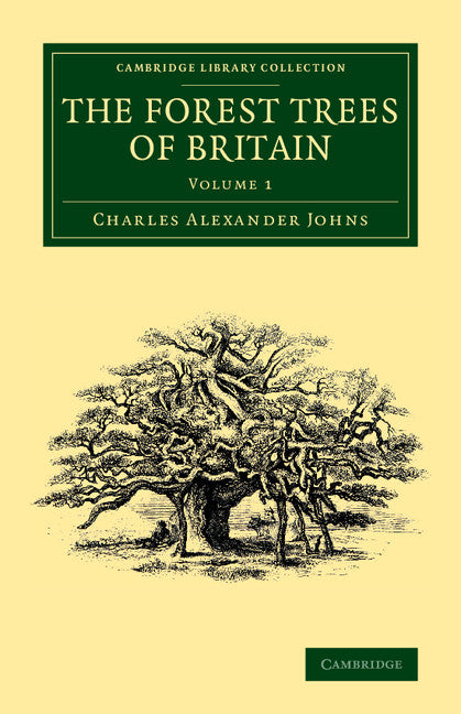 The Forest Trees of Britain: Volume 1 (Paperback / softback) 9781108069144