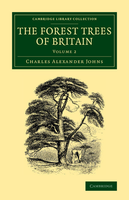 The Forest Trees of Britain: Volume 2 (Paperback / softback) 9781108069151