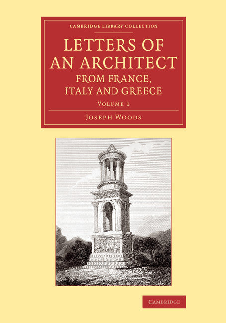 Letters of an Architect from France, Italy and Greece (Paperback / softback) 9781108069410