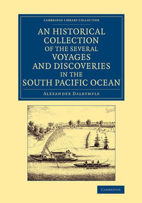 An Historical Collection of the Several Voyages and Discoveries in the South Pacific Ocean (Paperback / softback) 9781108069472