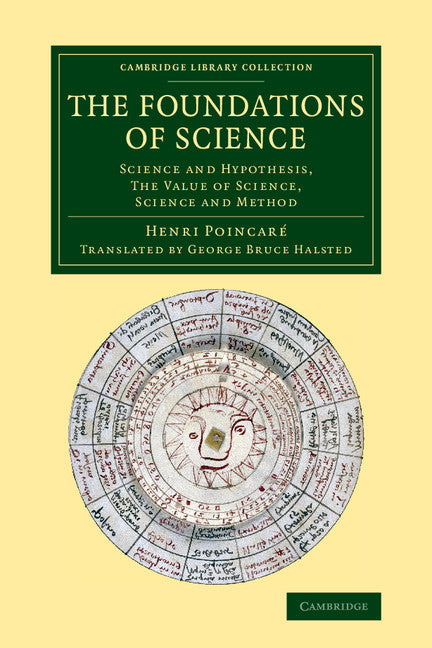 The Foundations of Science; Science and Hypothesis, The Value of Science, Science and Method (Paperback / softback) 9781108069496