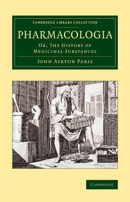 Pharmacologia; Or, The History of Medicinal Substances (Paperback / softback) 9781108069847